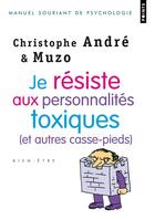 Couverture du livre « Je résiste aux personnalités toxiques (et autres casse-pieds) » de Christophe Andre et Muzo aux éditions Points