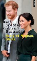 Couverture du livre « Harry et Meghan, libres » de Omid Scobie et Carolyn Durand aux éditions Points