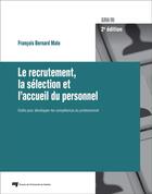 Couverture du livre « Le recrutement, la sélection et l'accueil du personnel ; outils pour développer les compétences du professionnel (2e édition) » de Francois Bernard Malo aux éditions Pu De Quebec