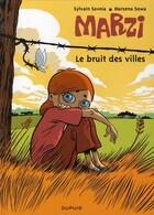 Couverture du livre « Marzi Tome 4 : le bruit des villes » de Marzena Sowa et Sylvain Savoia aux éditions Dupuis