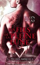 Couverture du livre « Les fils de la pleine lune t.5 ; péchés mortels » de Eileen Wilks aux éditions Panini