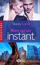 Couverture du livre « Rien qu'un instant » de Stacey Lynn aux éditions Milady