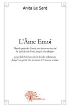 Couverture du livre « L'ame emoi - collection emoi - tome 1 » de Anita Le Sant aux éditions Edilivre