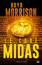 Couverture du livre « Le code Midas » de Boyd Morrison aux éditions Bragelonne