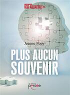 Couverture du livre « Plus aucun souvenir » de Jeanne Popy aux éditions Persee