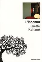 Couverture du livre « L'inconnu » de Juliette Kahane aux éditions Editions De L'olivier