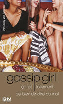 Couverture du livre « Gossip girl Tome 1 : ça fait tellement de bien de dire du mal » de Cecily Von Ziegesar aux éditions Fleuve Noir