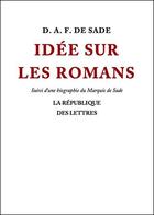 Couverture du livre « Idée sur les romans » de Donatien-Alphonse-Francois De Sade aux éditions Republique Des Lettres