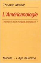 Couverture du livre « Americanologie » de Thomas Molnar aux éditions L'age D'homme