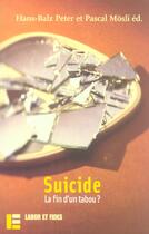Couverture du livre « Suicide: la fin d'un tabou ? » de Peter/Moesli aux éditions Labor Et Fides
