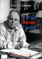 Couverture du livre « D'un Renoir l'autre » de Claude Gauteur aux éditions Le Temps Des Cerises