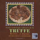 Couverture du livre « Petite anthologie culinaire de la truffe - recettes et depenses » de Jean-Marie Rocchia aux éditions Equinoxe