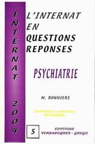 Couverture du livre « L'internat en questions réponses ; psychiatrie » de M. Bonniere aux éditions Vernazobres Grego
