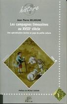 Couverture du livre « Les Campagnes limousines au 18e siècle : Une spécialisation bovine en pays de petite culture » de Jean Pierre Delhoume aux éditions Pu De Limoges