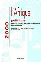 Couverture du livre « L'Afrique politique 2000 ; démocratie plurale et démocratie non libérale ; guerre et paix de la corne à Pretoria » de  aux éditions Karthala