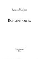 Couverture du livre « Ecophanies - anne mulpas » de Anne Mulpas aux éditions Tarabuste