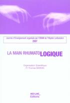 Couverture du livre « La main rhumatologique (édition 2007) » de Thomas Bardin aux éditions Med-line