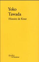 Couverture du livre « Histoire de knut » de Yoko Tawada aux éditions Verdier