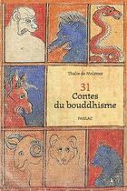 Couverture du livre « 31 contes du bouddhisme » de Thalie De Molenes aux éditions Pierre Fanlac