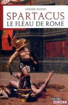 Couverture du livre « Spartacus, le fleau de rome » de Michel Duino aux éditions Jourdan