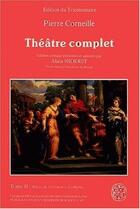 Couverture du livre « Théâtre complet Tome 2 : Polyeucte, Pompée, le menteur, la suite du menteur, Rodo Gune, Théodore, Heraclius, Andromède » de Pierre Corneille aux éditions Pu De Rouen