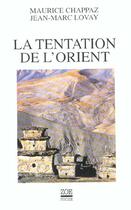 Couverture du livre « La tentation de l'Orient » de Jean-Marc Lovay et Maurice Chappaz aux éditions Zoe