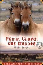 Couverture du livre « Pamir, cheval des steppes » de Alain Surget aux éditions Calligram