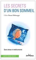 Couverture du livre « Les secrets d'un bon sommeil ; sans stress ni médicaments » de Celine Braun Debourges aux éditions Jouvence