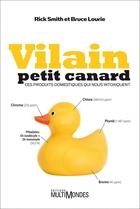 Couverture du livre « Vilain petit canard ; ces produits domestiques qui nous intoxiquent » de Rick Smith aux éditions Editions Multimondes