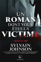 Couverture du livre « Un roman dont vous êtes la victime : article 810 » de Sylvain Johnson aux éditions Corbeau