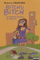 Couverture du livre « Bitchy bitch t.3 ; les rudes études de Roberta » de Roberta Gregory aux éditions Vertige Graphic