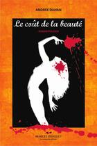 Couverture du livre « Le coût de la beauté » de Andree Dahan aux éditions Editions Marcel Broquet