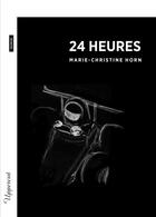 Couverture du livre « 24 Heures » de Marie-Christine Horn aux éditions Bsn Press