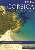 Couverture du livre « Corsica ; l'île de toutes les couleurs » de Francois Balestriere aux éditions Clementine