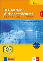 Couverture du livre « Das testbuch wirtschaftsdeutsch ; B1>C2 » de  aux éditions La Maison Des Langues