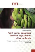 Couverture du livre « Point sur les bananiers desserts et plantains cultive au benin - travaux de synthese d'etude de vari » de Daa-Kpode Ulysse A. aux éditions Editions Universitaires Europeennes