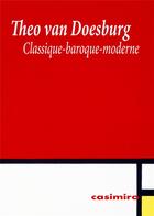 Couverture du livre « Classique-baroque-moderne » de Theo Van Doesburg aux éditions Casimiro