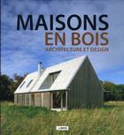 Couverture du livre « Maisons en bois ; architecture et design » de Carles Broto aux éditions Links