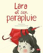 Couverture du livre « Lara et son parapluie » de Chiara Ravizza et Susanna Covelli aux éditions Sassi