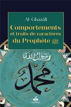 Couverture du livre « Comportements et traits de caractères du prophète » de Abu Hamid Al-Ghazali aux éditions Albouraq