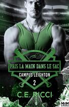 Couverture du livre « Campus Leighton Tome 2 : Pris la main dans le sac » de C.E. Ricci aux éditions Mxm Bookmark