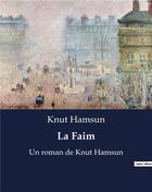 Couverture du livre « La Faim : Un roman de Knut Hamsun » de Knut Hamsun aux éditions Culturea