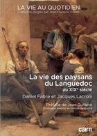 Couverture du livre « La vie des paysans du Languedoc au XIXe siècle » de Jacques Lacroix et Daniel Fabre aux éditions Cairn