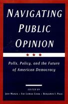 Couverture du livre « Navigating Public Opinion: Polls, Policy, and the Future of American D » de Jeff Manza aux éditions Oxford University Press Usa