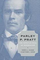 Couverture du livre « Parley P. Pratt: The Apostle Paul of Mormonism » de Grow Matthew J aux éditions Oxford University Press Usa