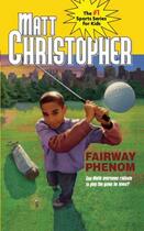 Couverture du livre « Fairway Phenom » de Christopher Matt aux éditions Little Brown Books For Young Readers