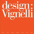 Couverture du livre « Design : vignelli » de  aux éditions Rizzoli