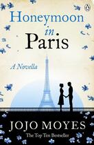 Couverture du livre « Honeymoon in Paris » de Jojo Moyes aux éditions Penguin Books Ltd Digital