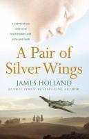 Couverture du livre « A pair of silver wings » de James Holland aux éditions Random House Digital