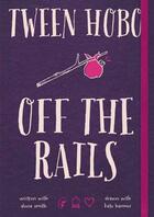 Couverture du livre « Tween Hobo: Off the Rails » de Smith Alena aux éditions Gallery Books